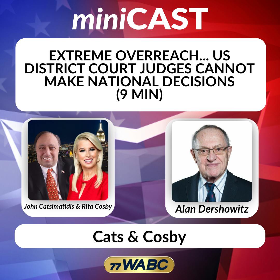 Alan Dershowitz: Extreme Overreach... US District Court Judges Cannot Make National Decisions (9 min) Alan Dershowitz: Extreme Overreach... US District Court Judges Cannot Make National Decisions (9 min)
