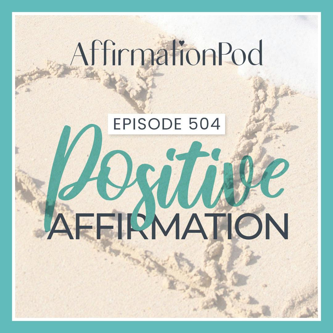 504 Positive Affirmations