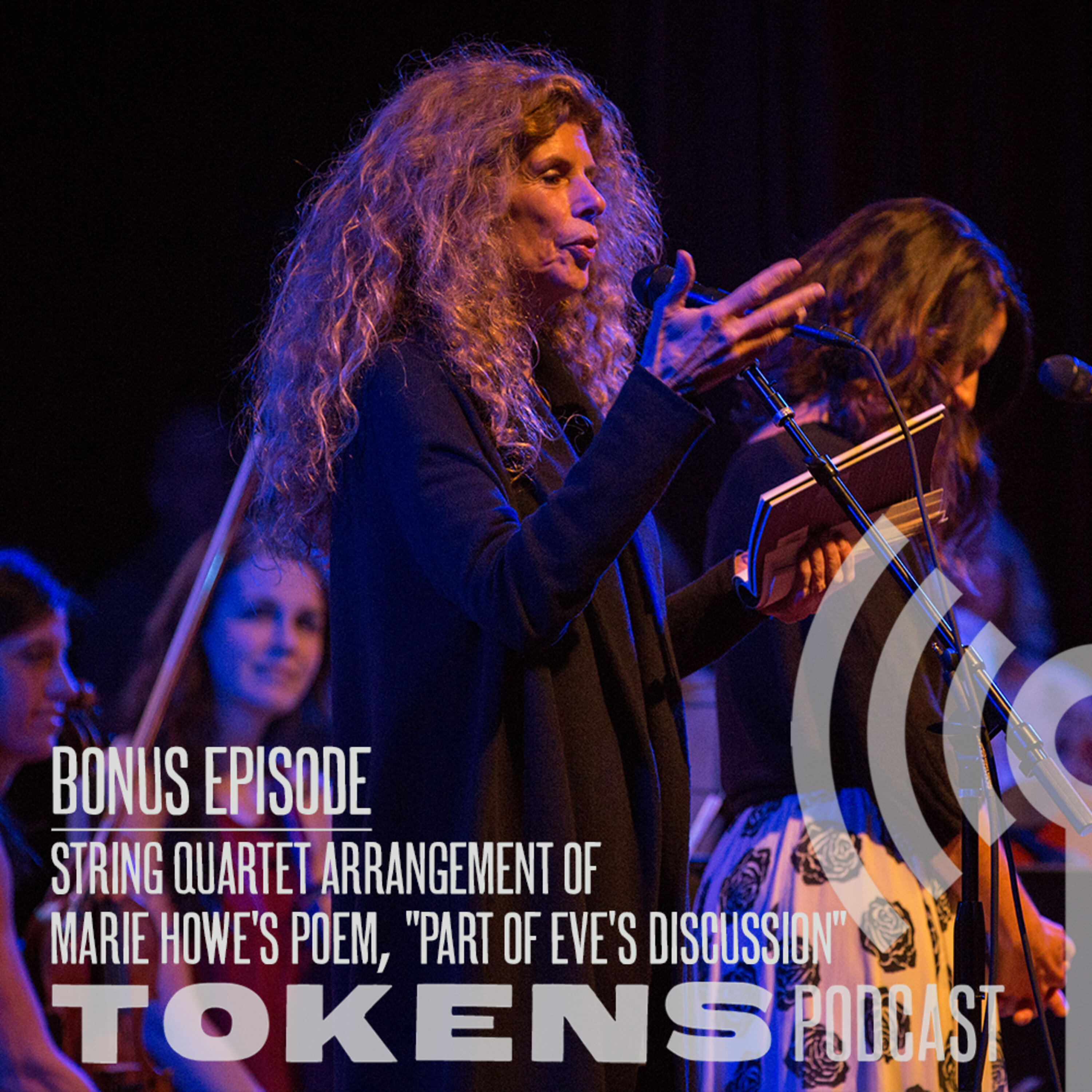 4: String quartet arrangement of Marie Howe's poem, "Part of Eve's Discussion"-BONUS