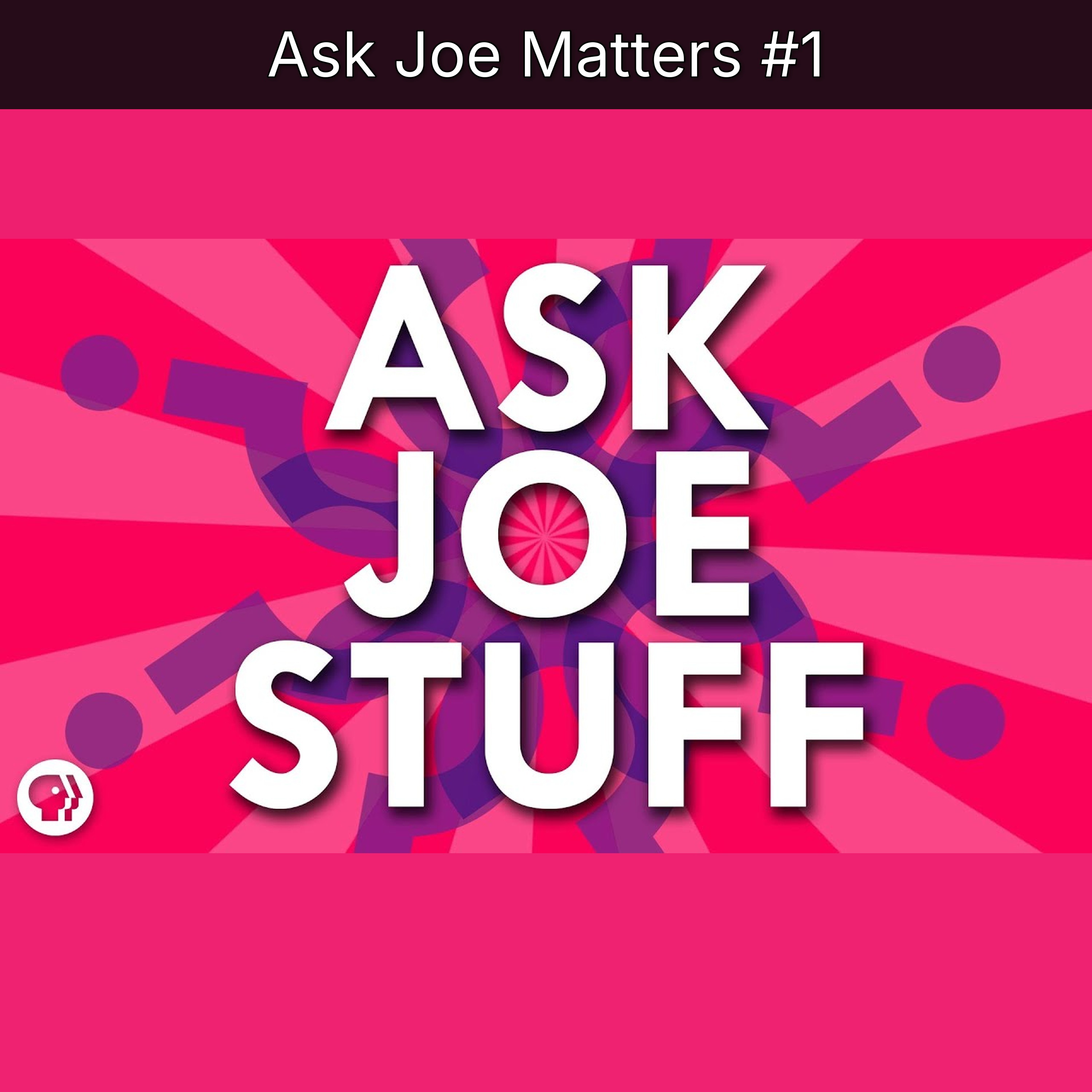 Ask Joe Matters #1 episode artwork
