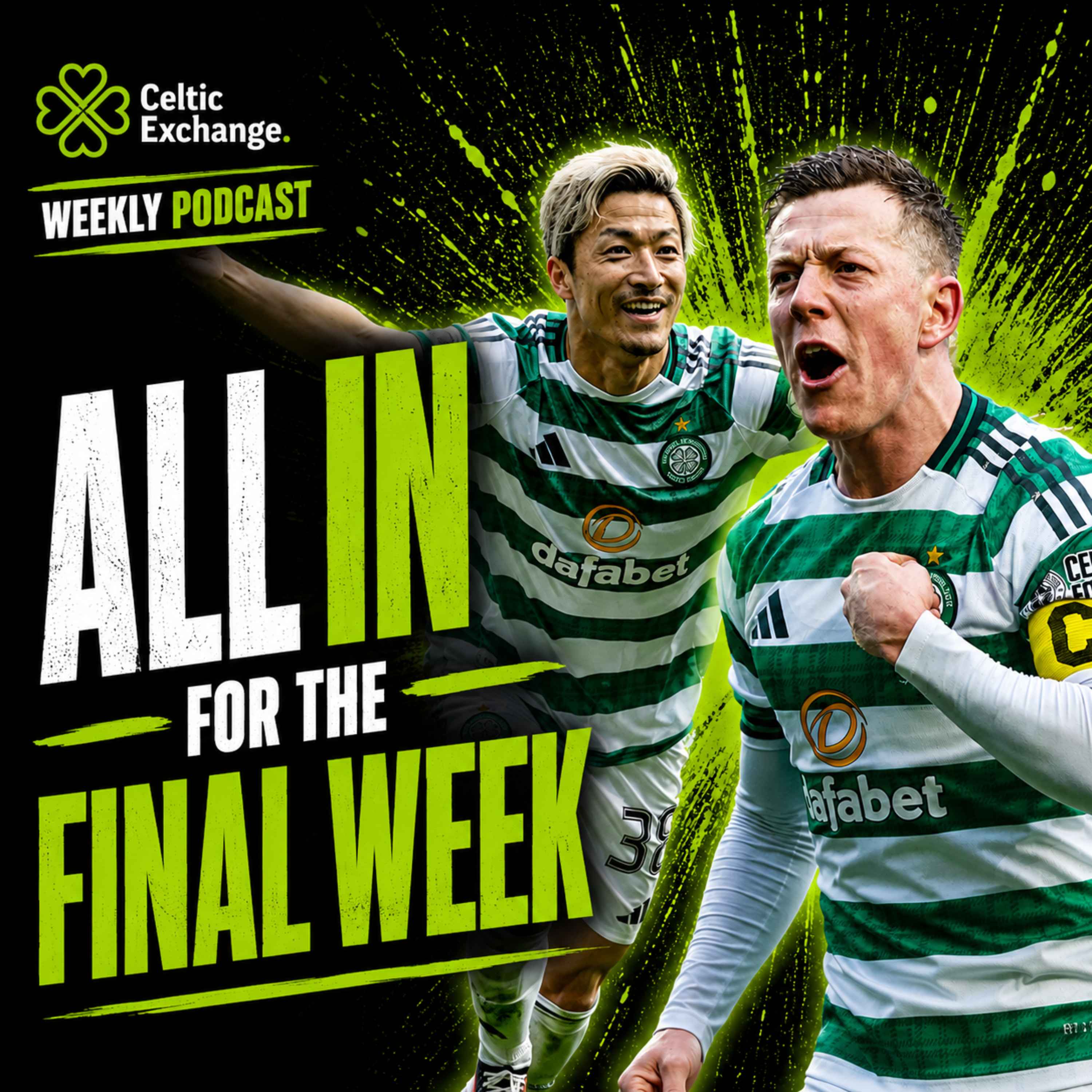 Celtic Exchange Weekly: All-In For The Final Week | Celtic Are Now Two Wins From The Title