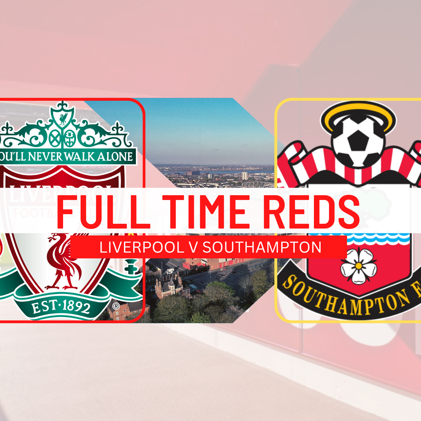 Liverpool 3 Southampton 1 | Full Time Reds episode artwork