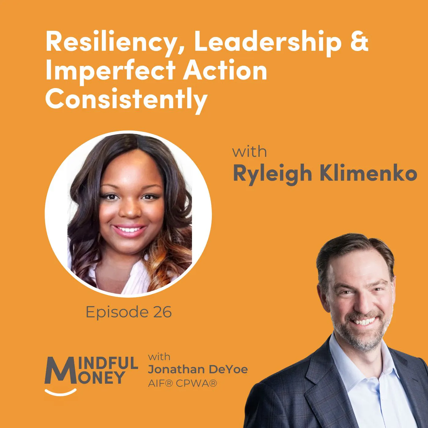026: Ryleigh Klimenko - Resiliency, Leadership & Imperfect Action Consistently 026: Ryleigh Klimenko - Resiliency, Leadership & Imperfect Action Consistently