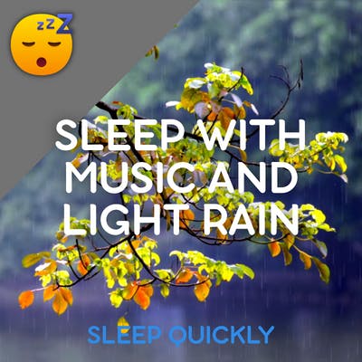 😴🌧️🎵 SLEEP with MUSIC and Light RAIN episode artwork