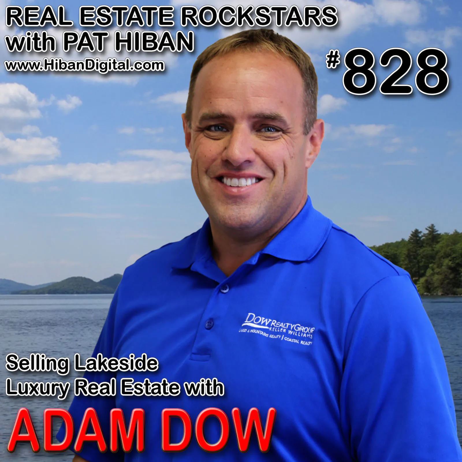 828: Selling Lakeside Luxury Real Estate with Adam Dow
