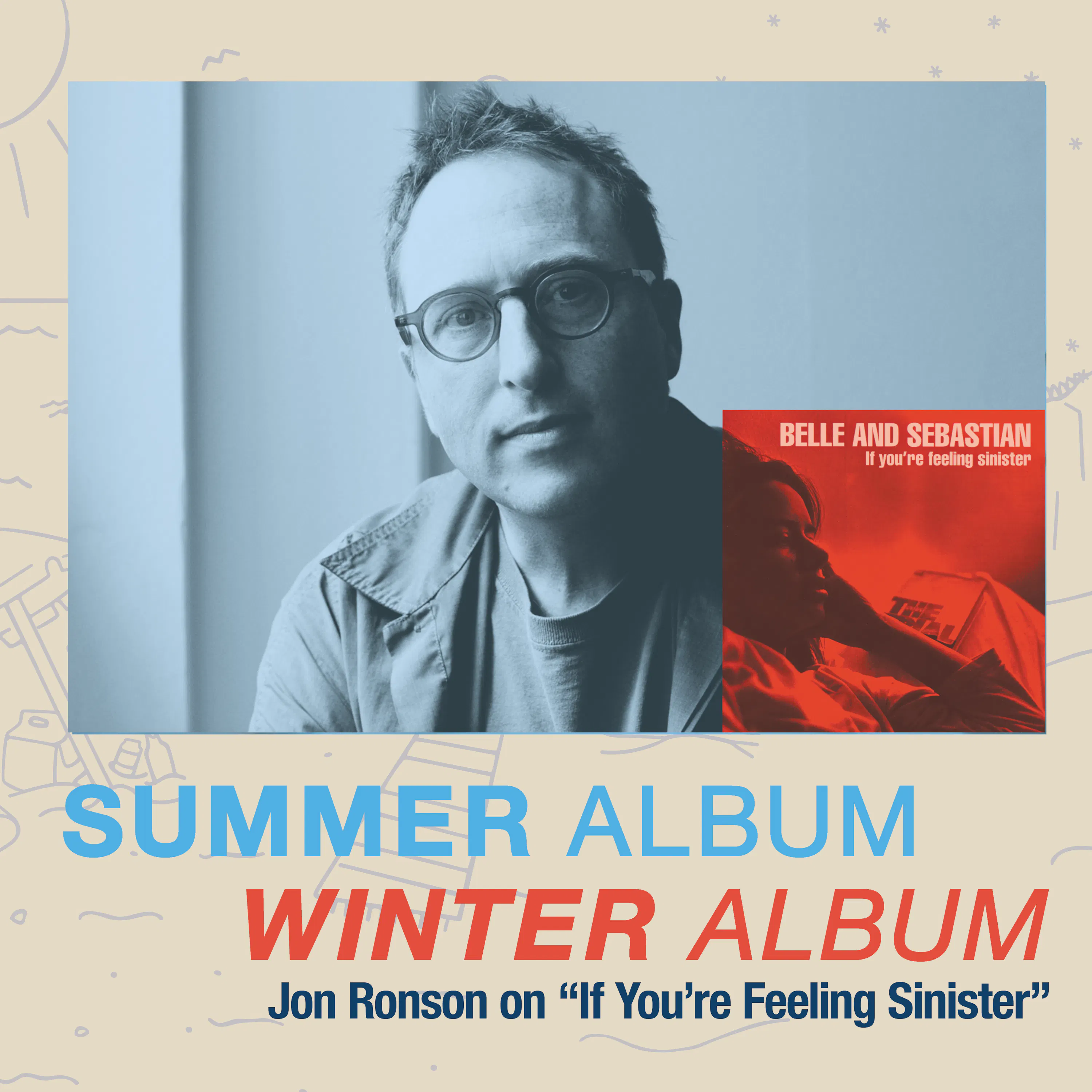 Belle and Sebastian's "If You're Feeling Sinister" with Jon Ronson episode artwork
