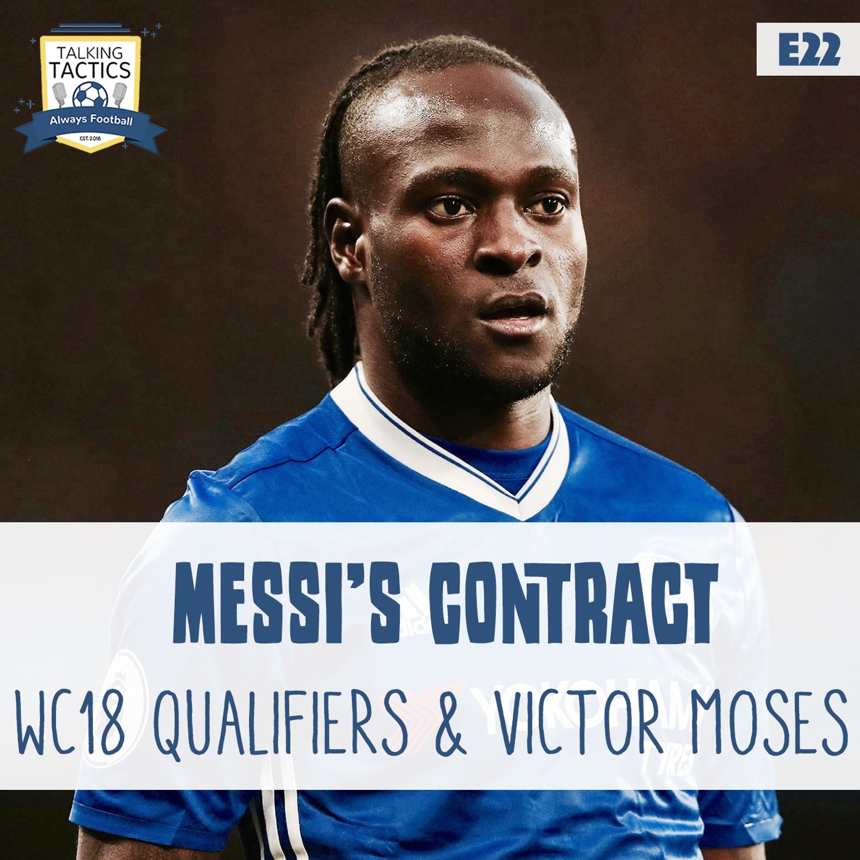 22 | Messi's Contract, WC18 Qualifiers & Victor Moses episode artwork