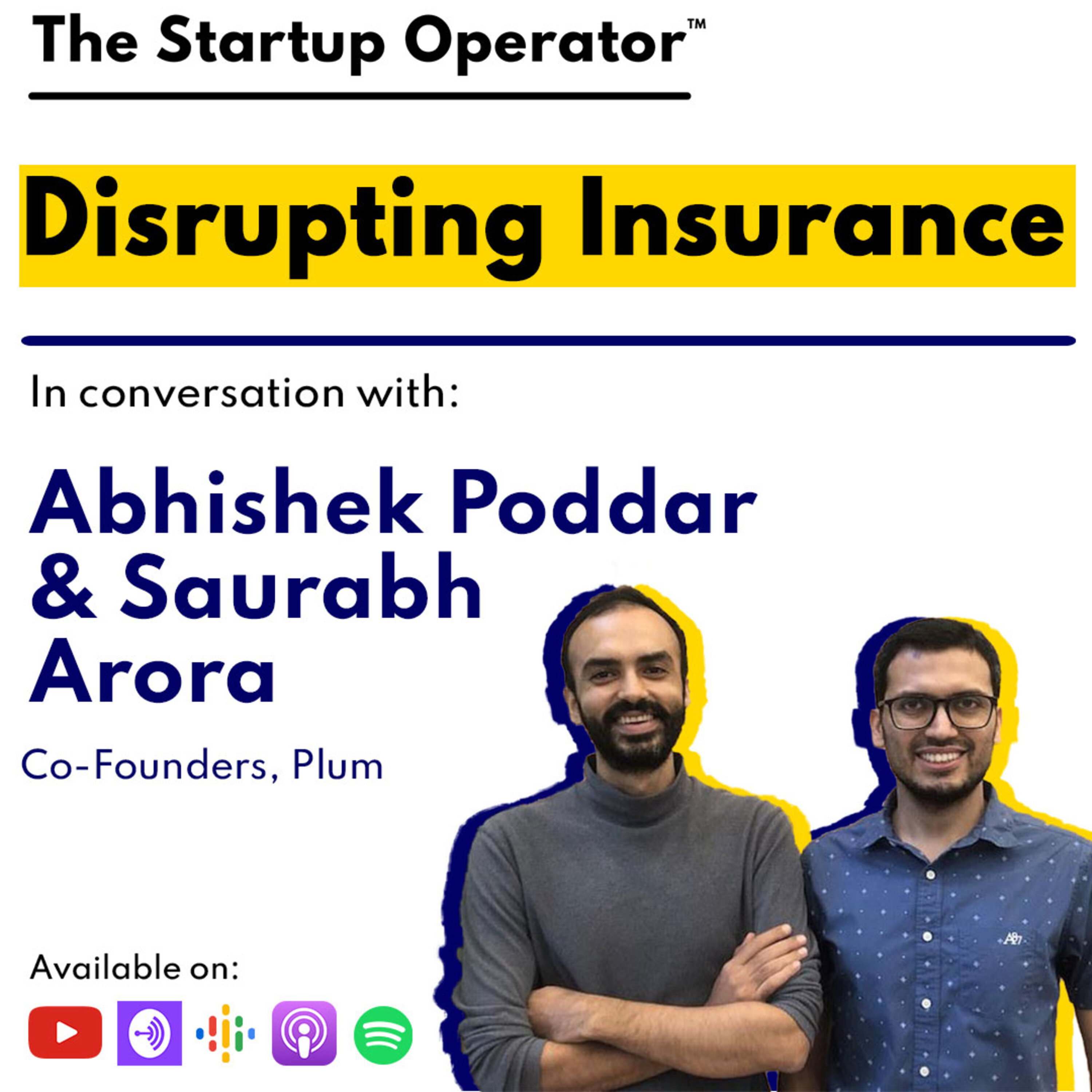 EP 104 : Disrupting Insurance | Abhishek Poddar & Saurabh Arora (Co-Founders, Plum) episode artwork