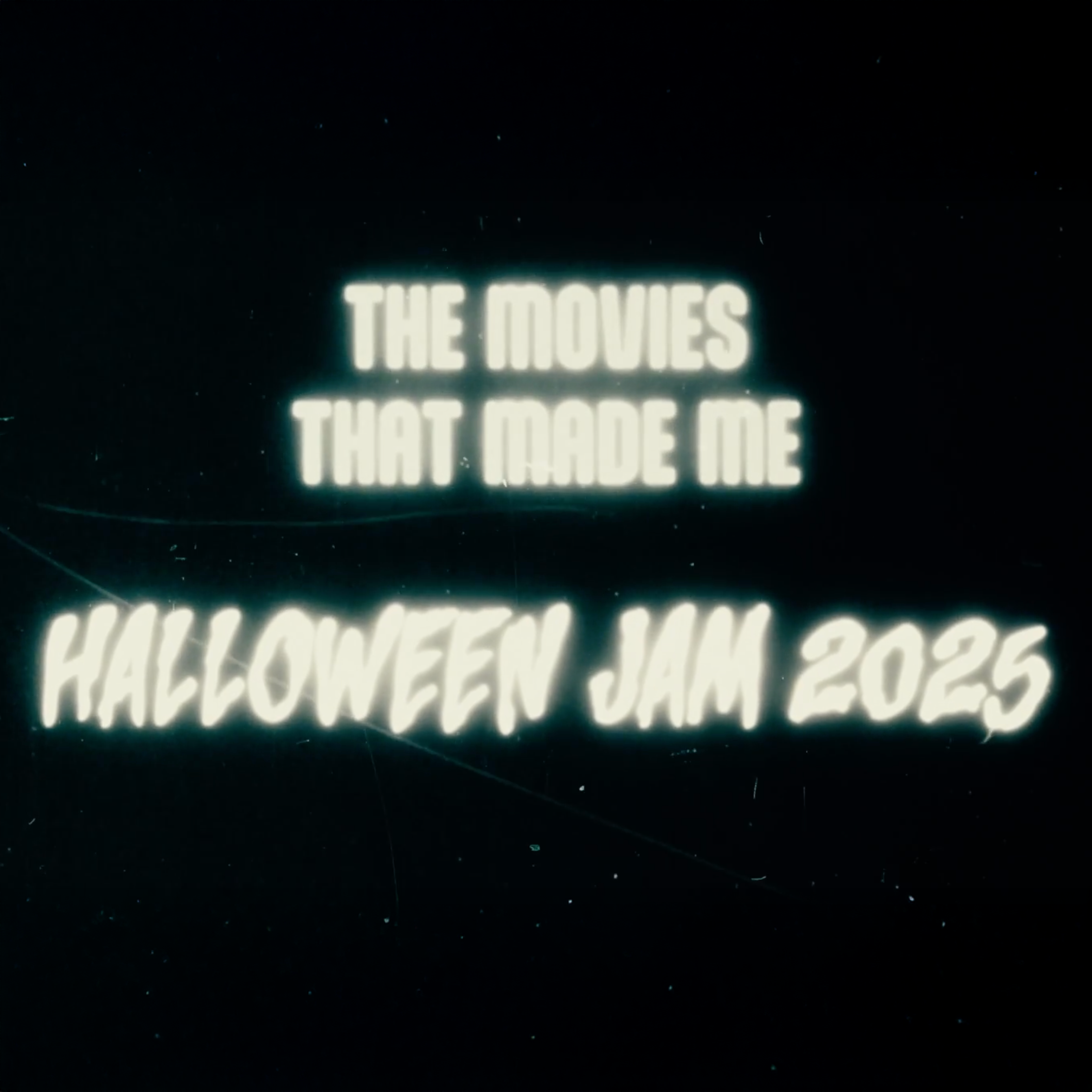 The Movies That Made Me Halloween Jam 2025