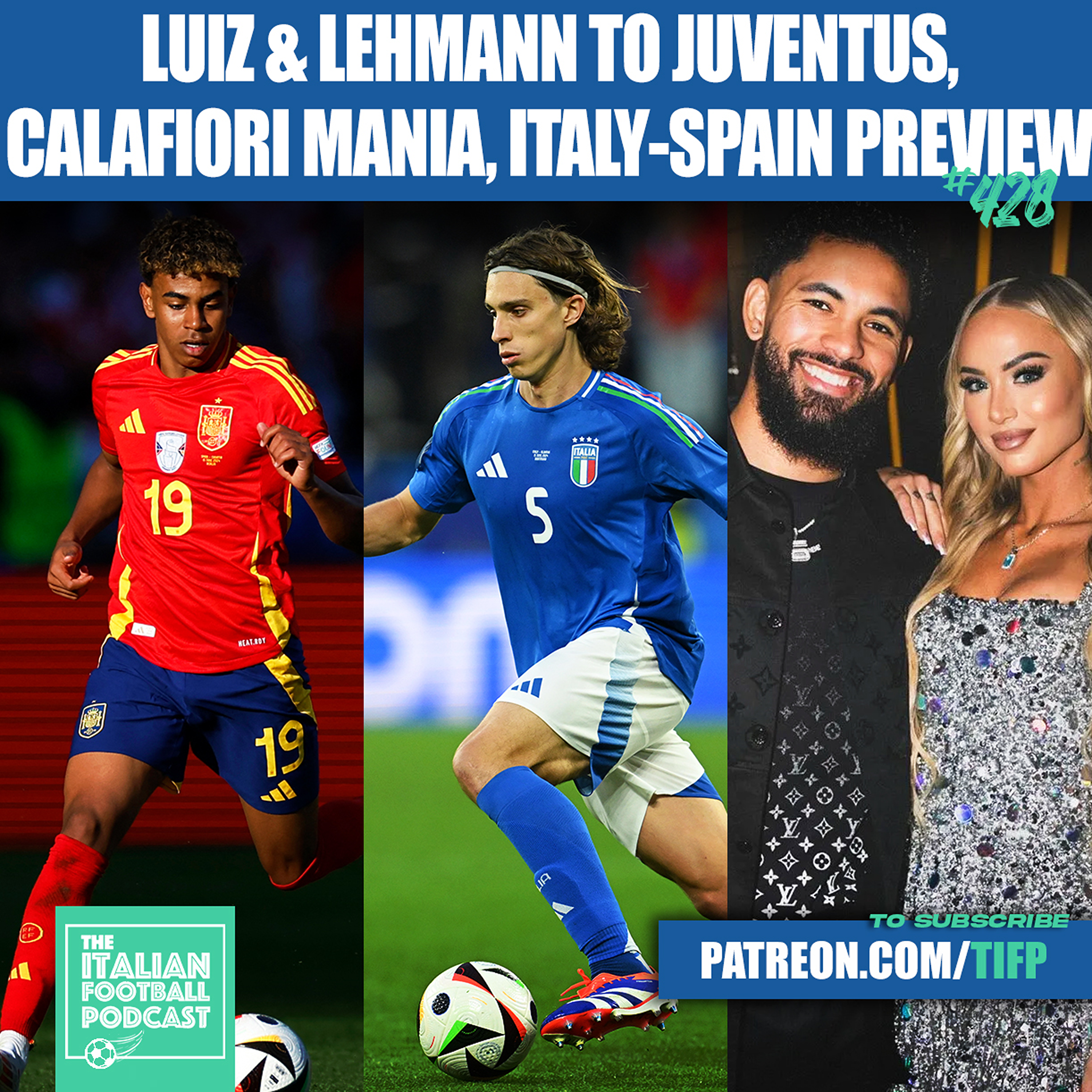 Free Weekly Pod - Douglas Luiz & Alisha Lehmann To Juventus, Calafiori Mania, Italy-Spain Preview, Zirkzee Problems & Much More (Ep. 428)
