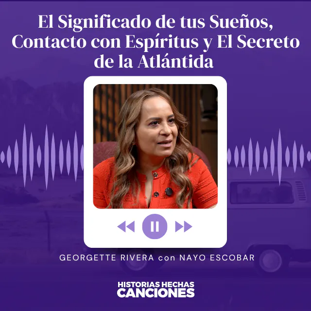 El Significado de tus Sueños, Contacto con Espíritus y El Secreto de la Atlántida - Georgette Rivera episode artwork