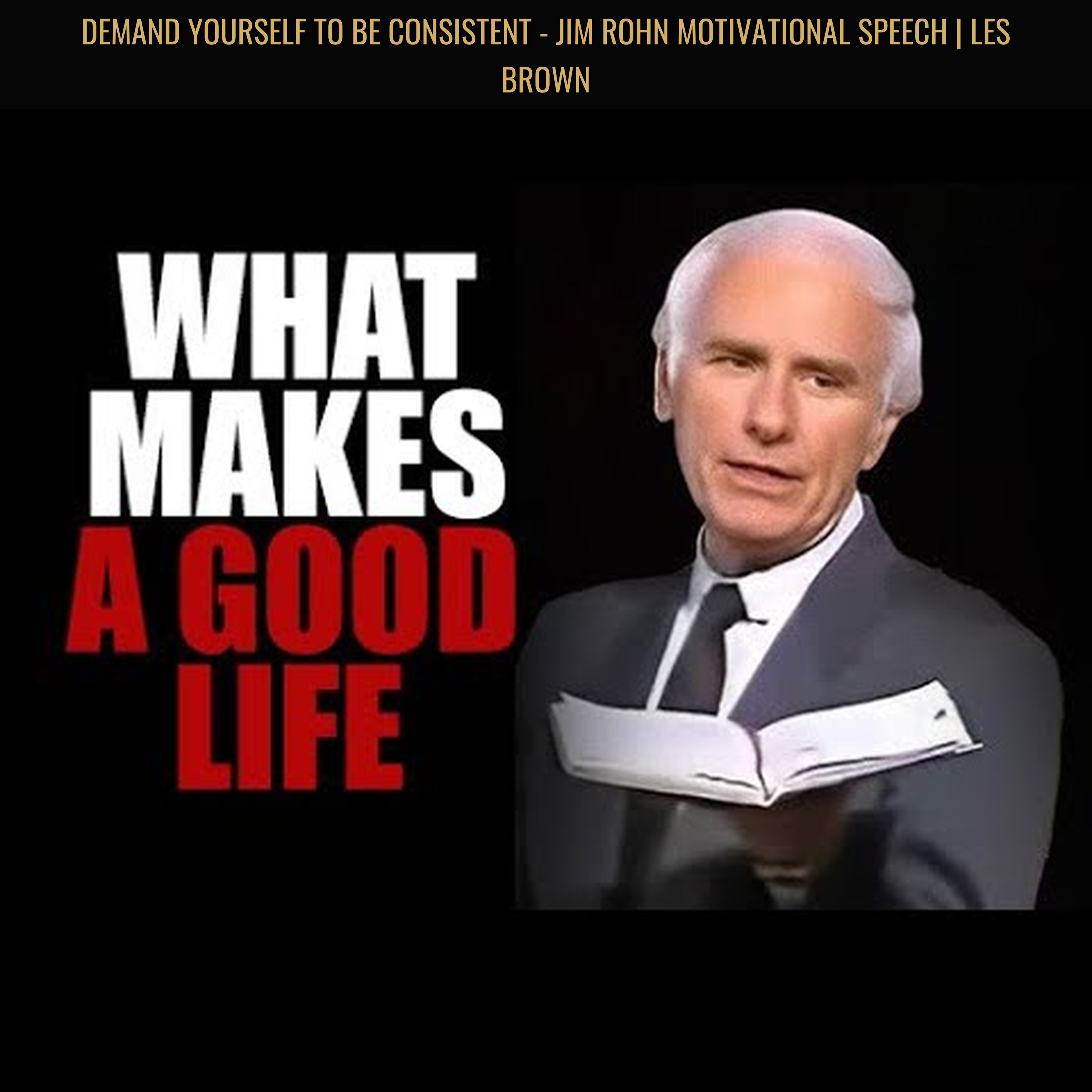 DEMAND YOURSELF TO BE CONSISTENT - Jim Rohn Motivational Speech | Les Brown