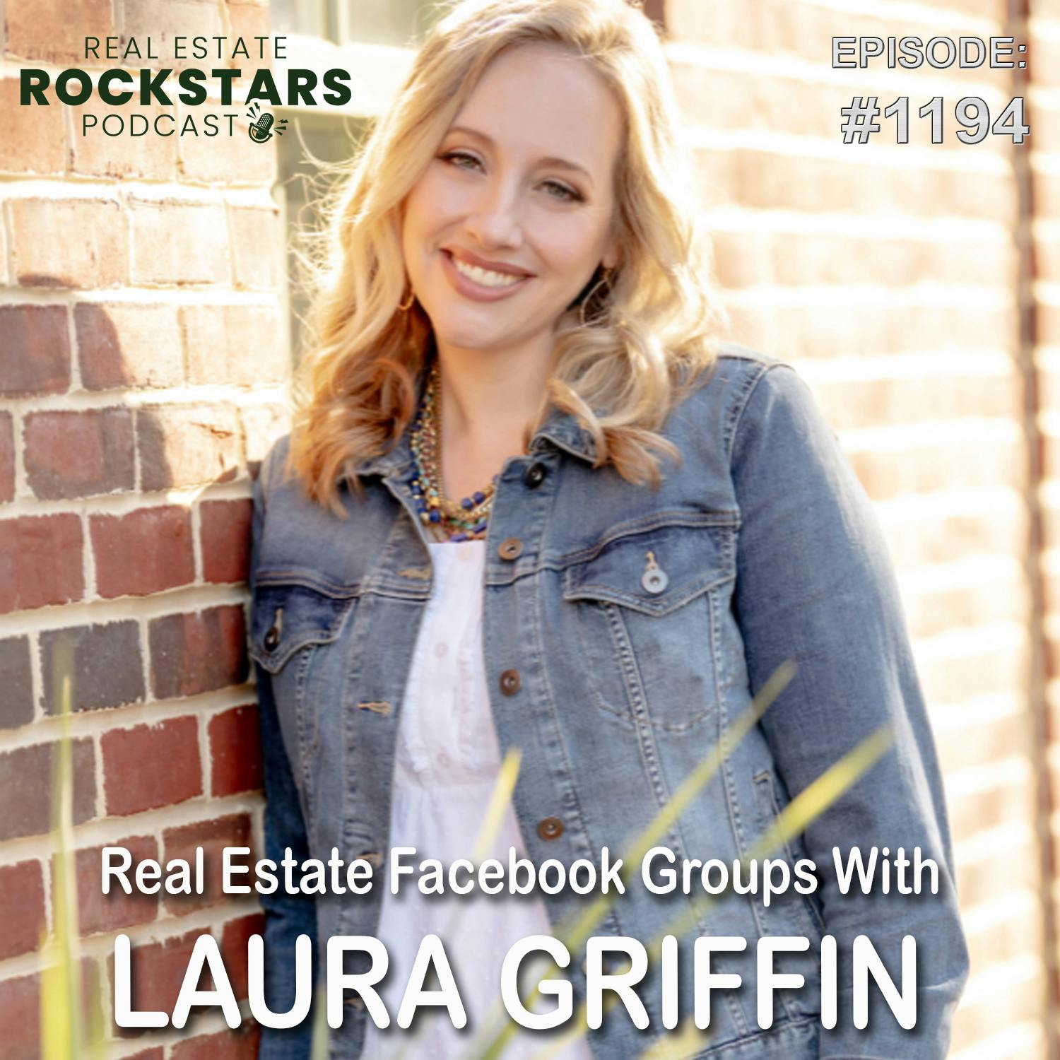 1194: Real Estate Facebook Groups With Laura Griffin