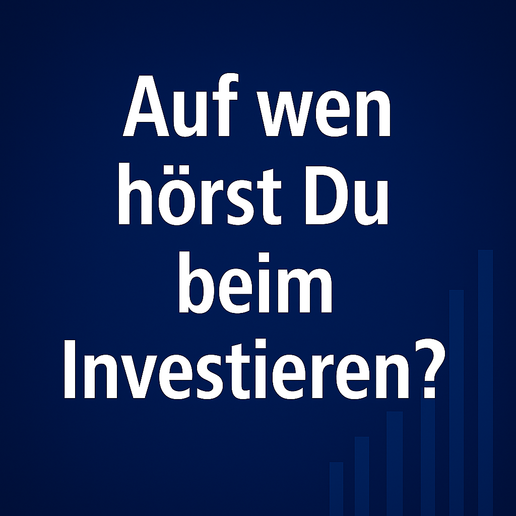 Auf wen hörst Du beim Investieren? #130