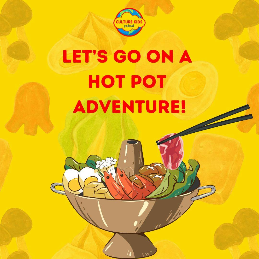 Let's Go On a Hot Pot Adventure!