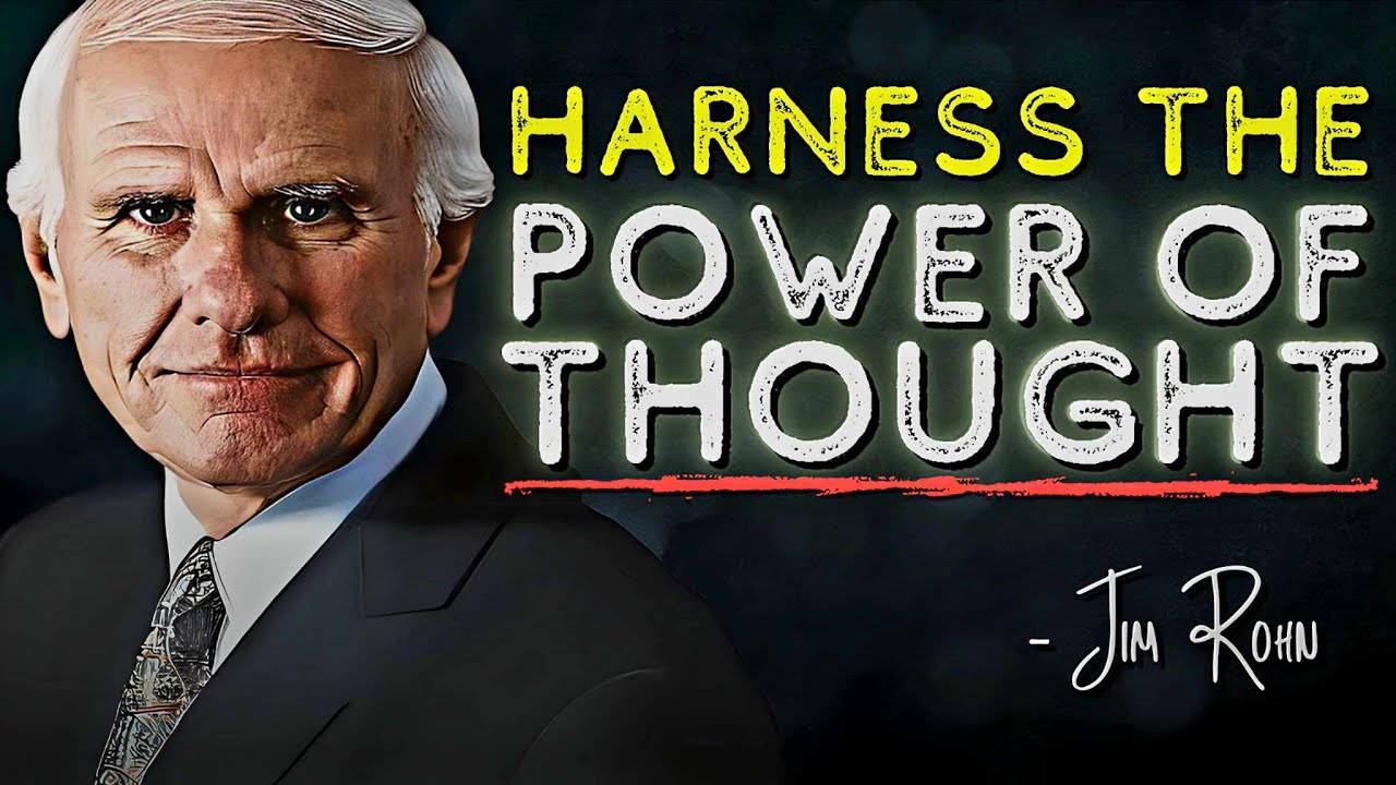 How to Harness the Power of Your Thoughts | Jim Rohn Motivation