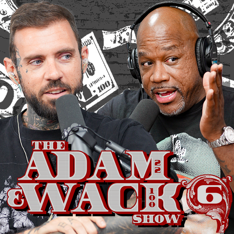 The Adam & Wack Show #6: WE BEEFING WITH EVERYBODY