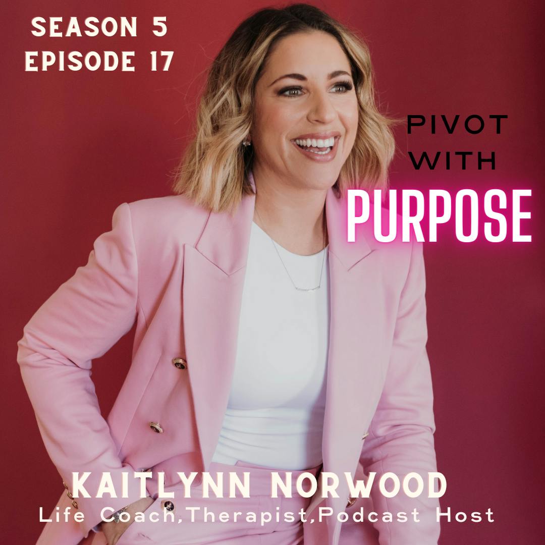 Kaitlynn Norwood- Life Coach & Therapist; The Journey To Quitting Your 9-5 Job To Become The Person You Were Meant To Be