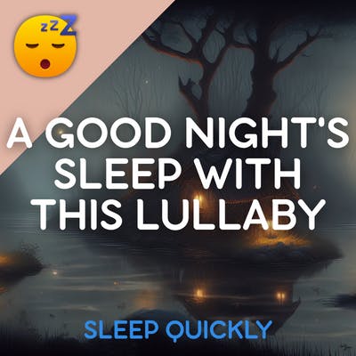 😴👶 A Good NIGHT’S SLEEP with this LULLABY episode artwork