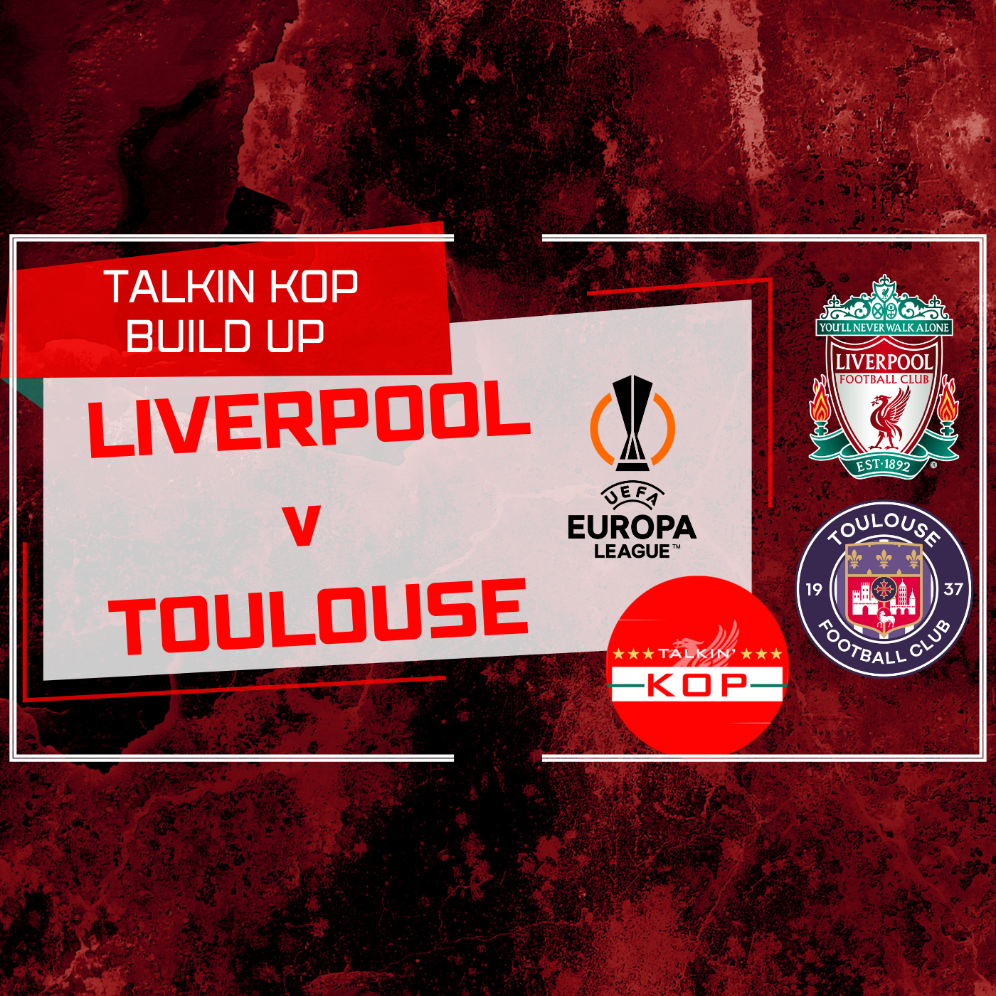Liverpool v Toulouse Build Up | Talkin Kop episode artwork