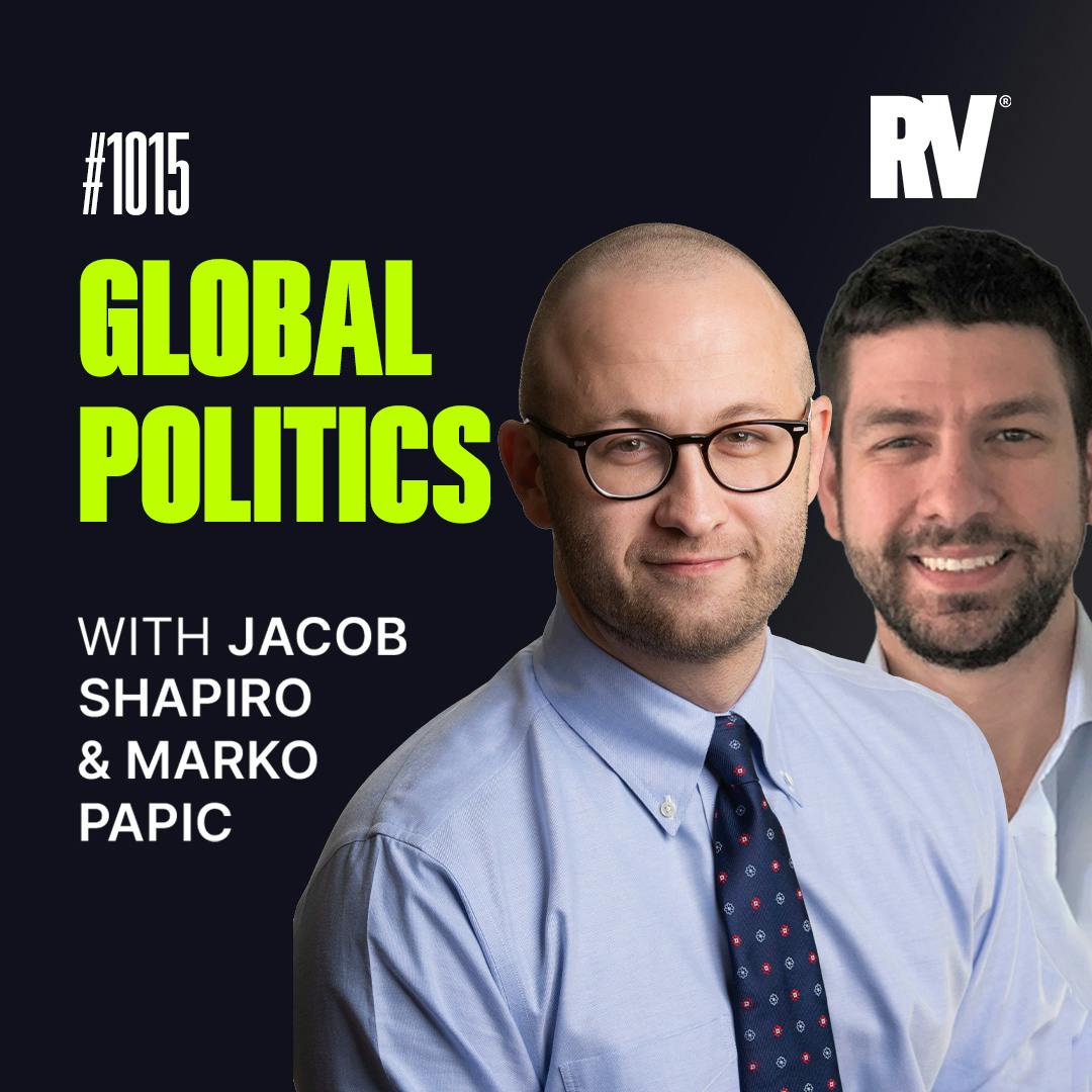 #1015 - What Geopolitic Risks Are Not Priced In? | with Jacob Shapiro & Marko Papic
