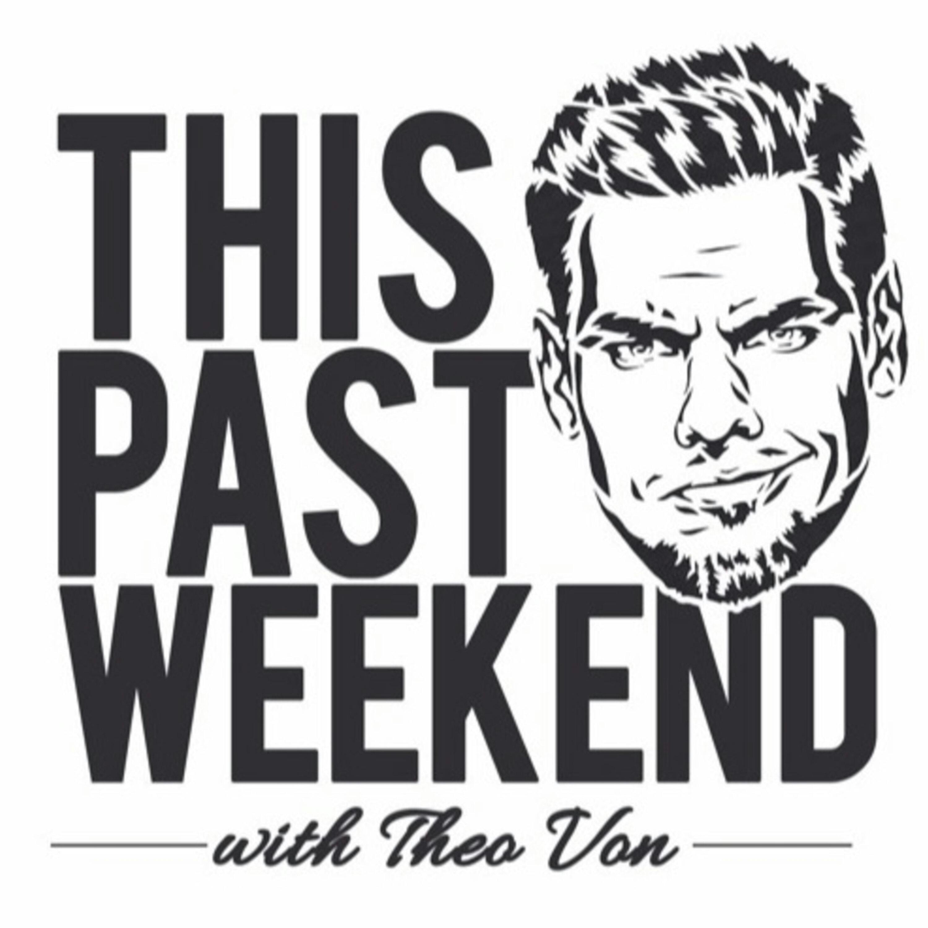 4-17-17 This Past Weekend #18 by Theo Von