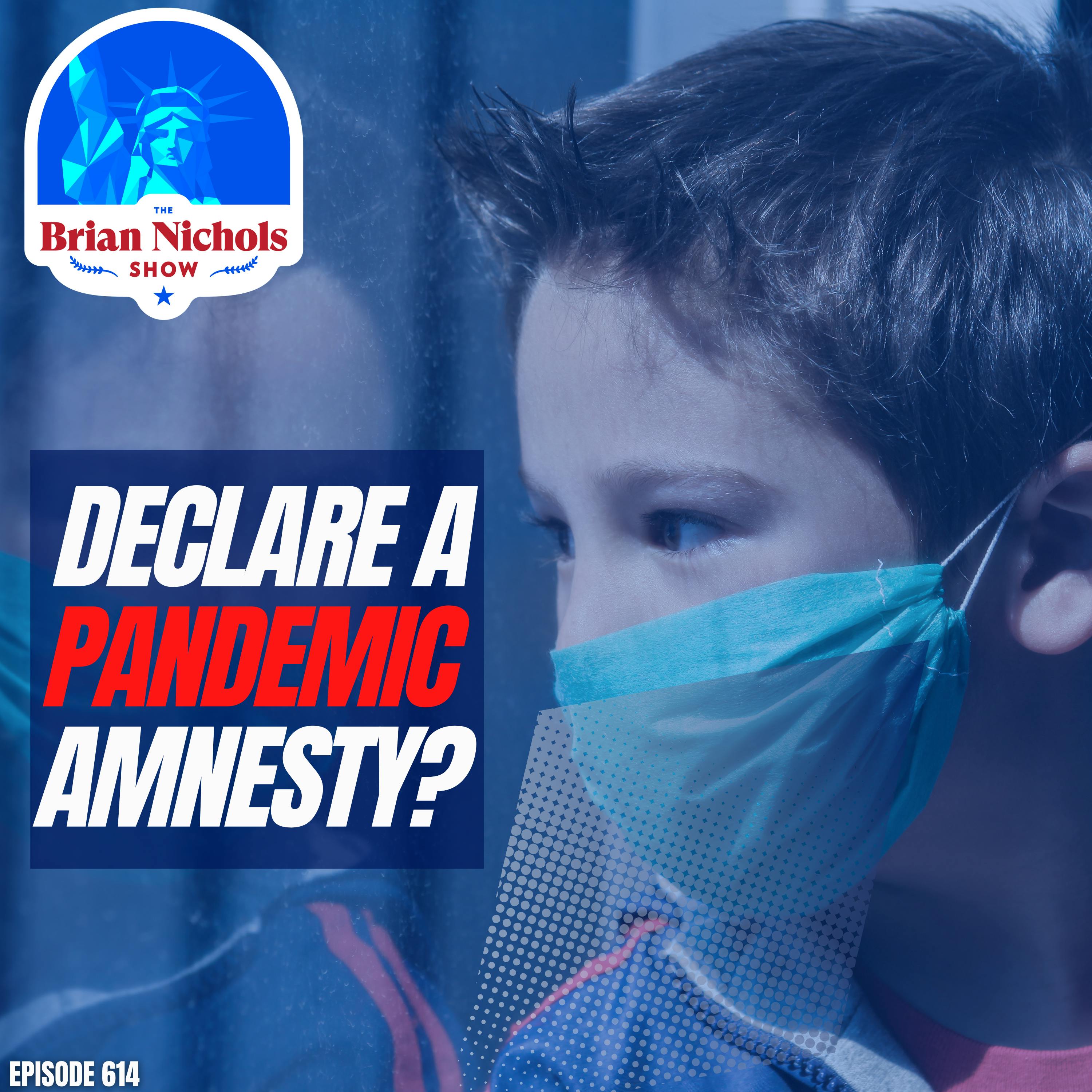 614: Do We Need to Declare a Pandemic Amnesty?
