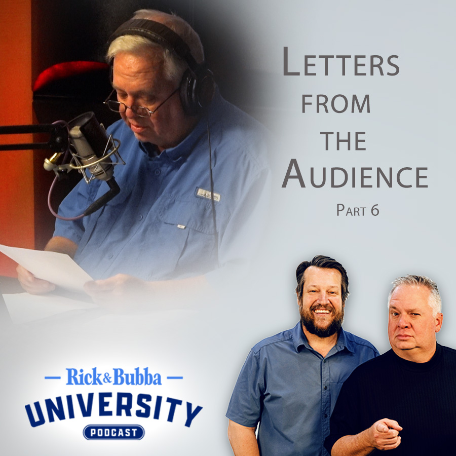 Ep 213 | Letters from the Audience, Part 6 | Rick & Bubba University
