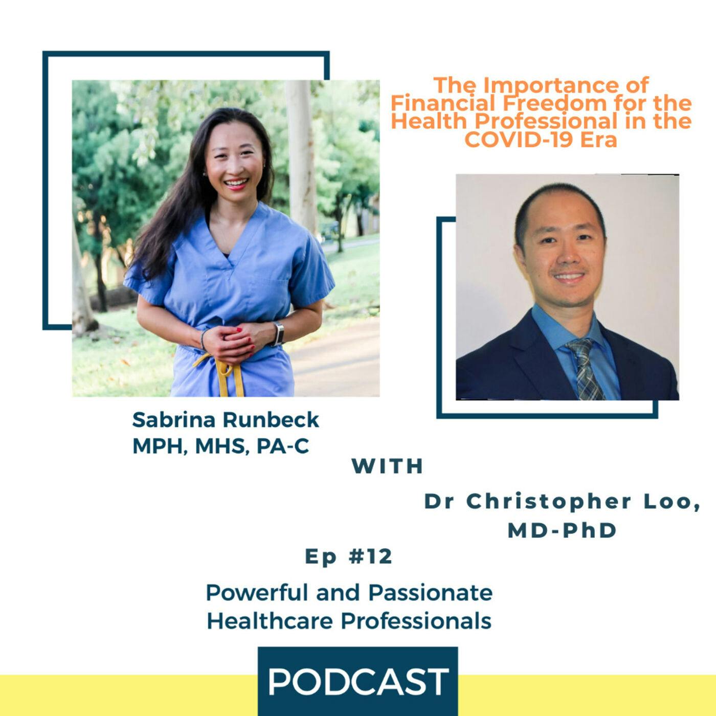 Ep 12 – The Importance of Financial Freedom for the Health Professional in the COVID-19 Era with Dr Christopher Loo, MD-PhD