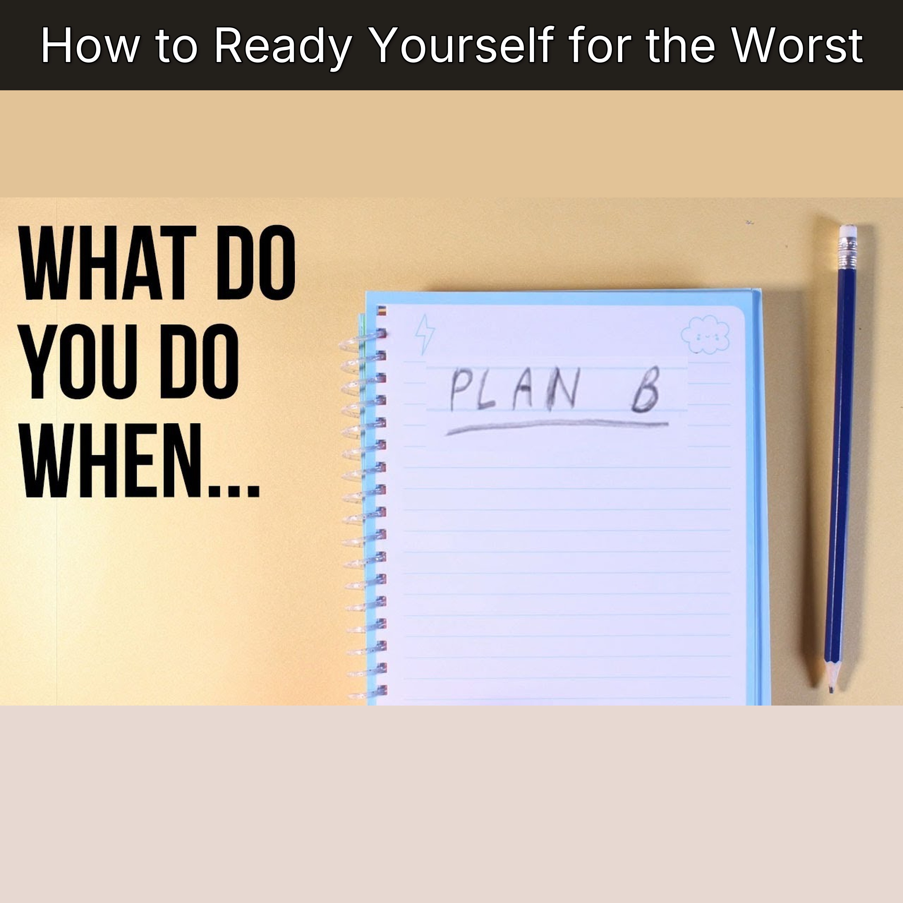 How to Ready Yourself for the Worst