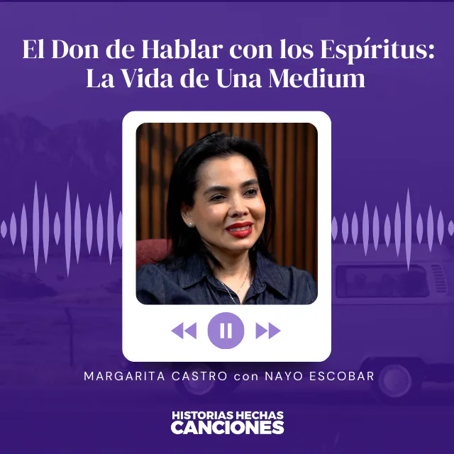 542. El Don de Hablar con los Espíritus: La Vida de Una Medium I Margarita Castro con Nayo Escobar 542. El Don de Hablar con los Espíritus: La Vida de Una Medium I Margarita Castro con Nayo Escobar