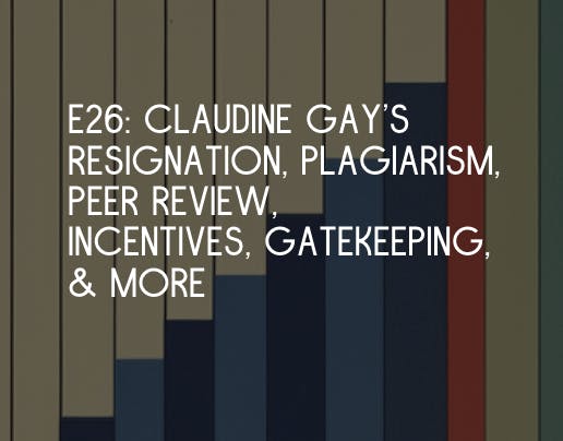 Claudine Gay's Resignation from Harvard & Problems Plaguing Academia & Research