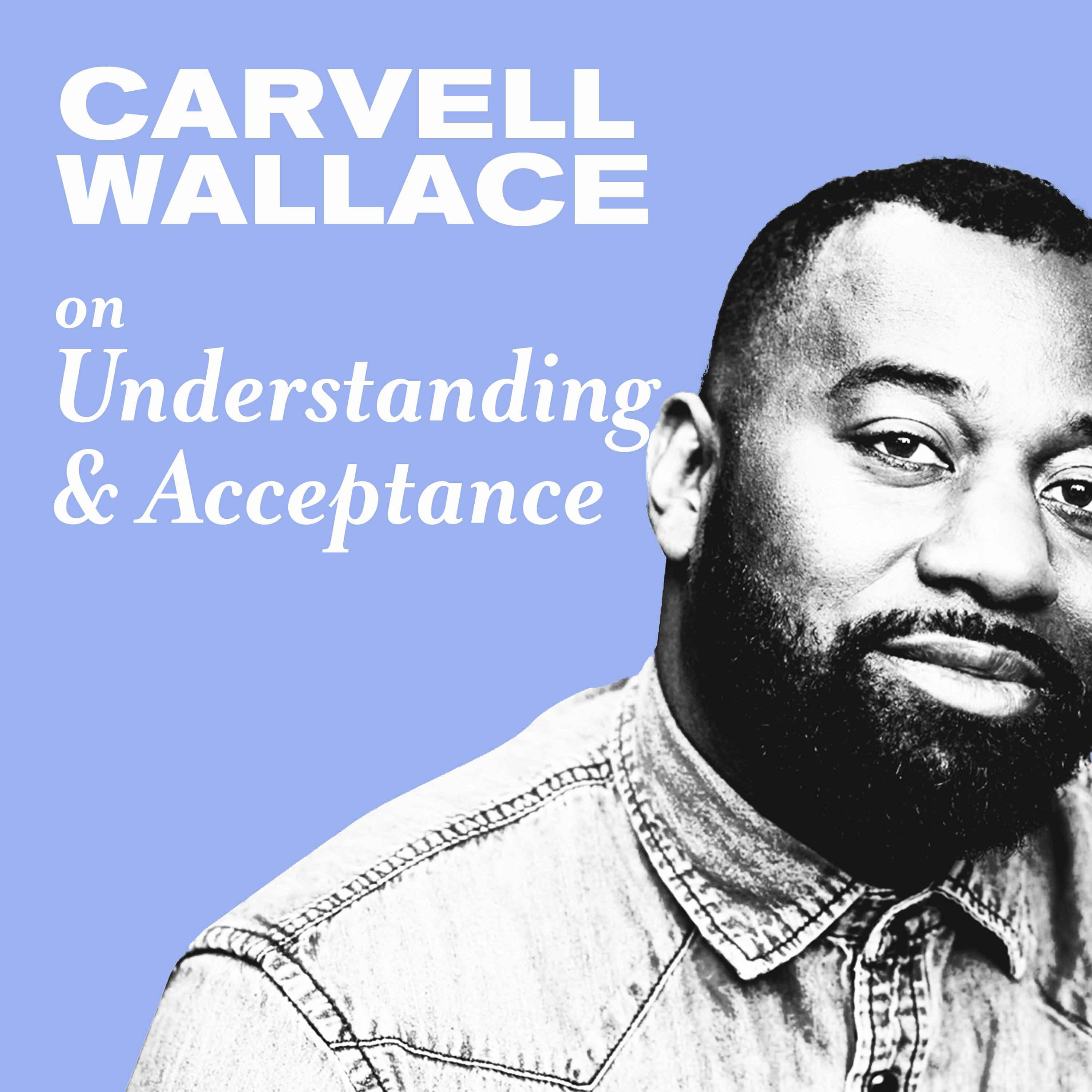 Thumbnail for "Carvell Wallace on Understanding and Acceptance". Thumbnail for "Carvell Wallace on Understanding and Acceptance".