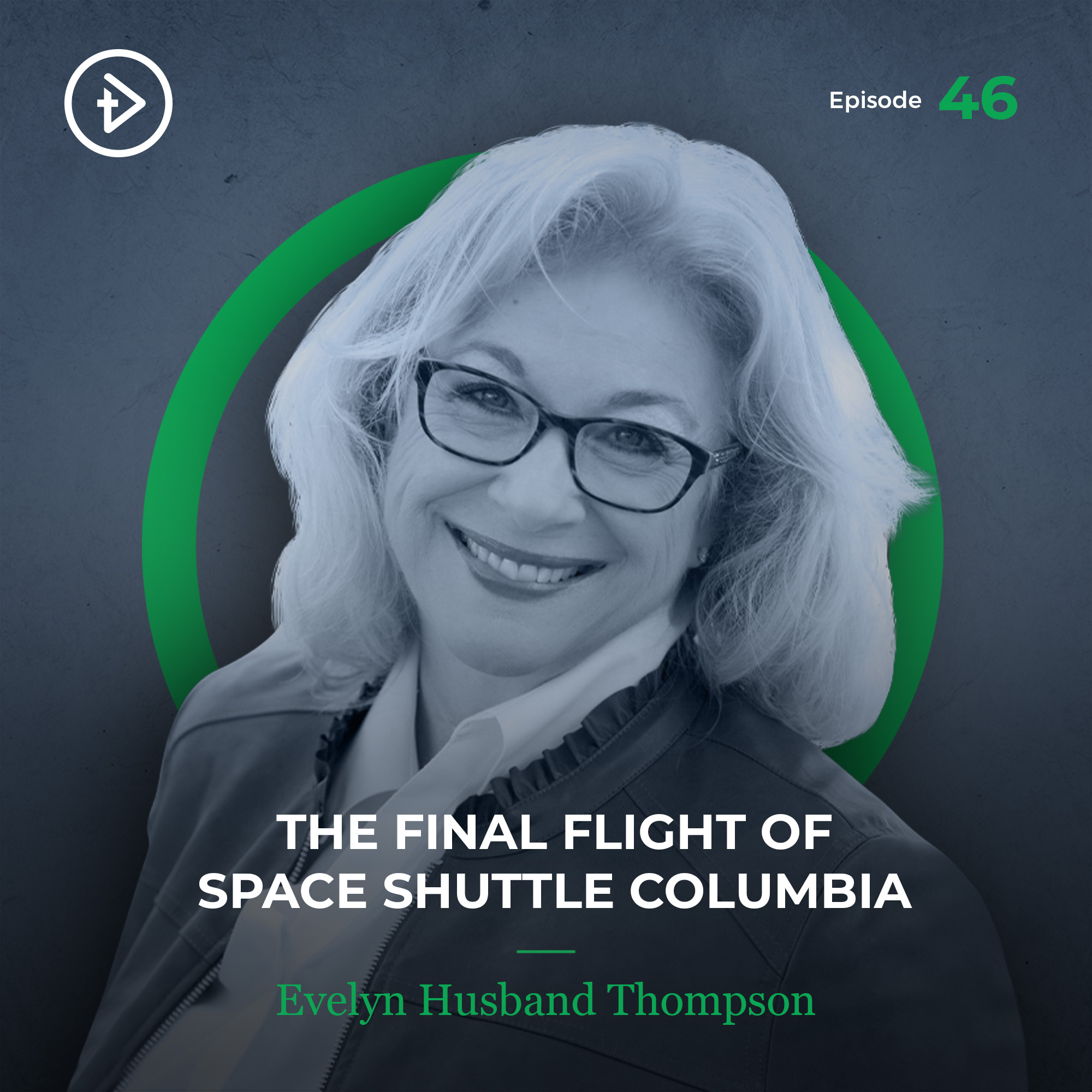 REMASTERED: #46 The Final Flight of Space Shuttle Columbia - Evelyn Husband Thompson