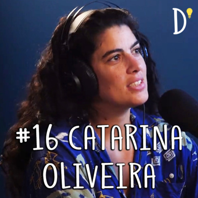 #16 CATARINA OLIVEIRA - Minorias, Pessoas com Deficiência, Acessibilidade, Ativismo, Nutrição.