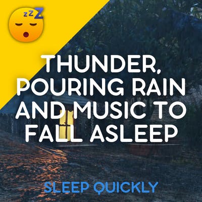 😴⛈️🎵 THUNDER, Pouring RAIN and MUSIC to Fall ASLEEP episode artwork