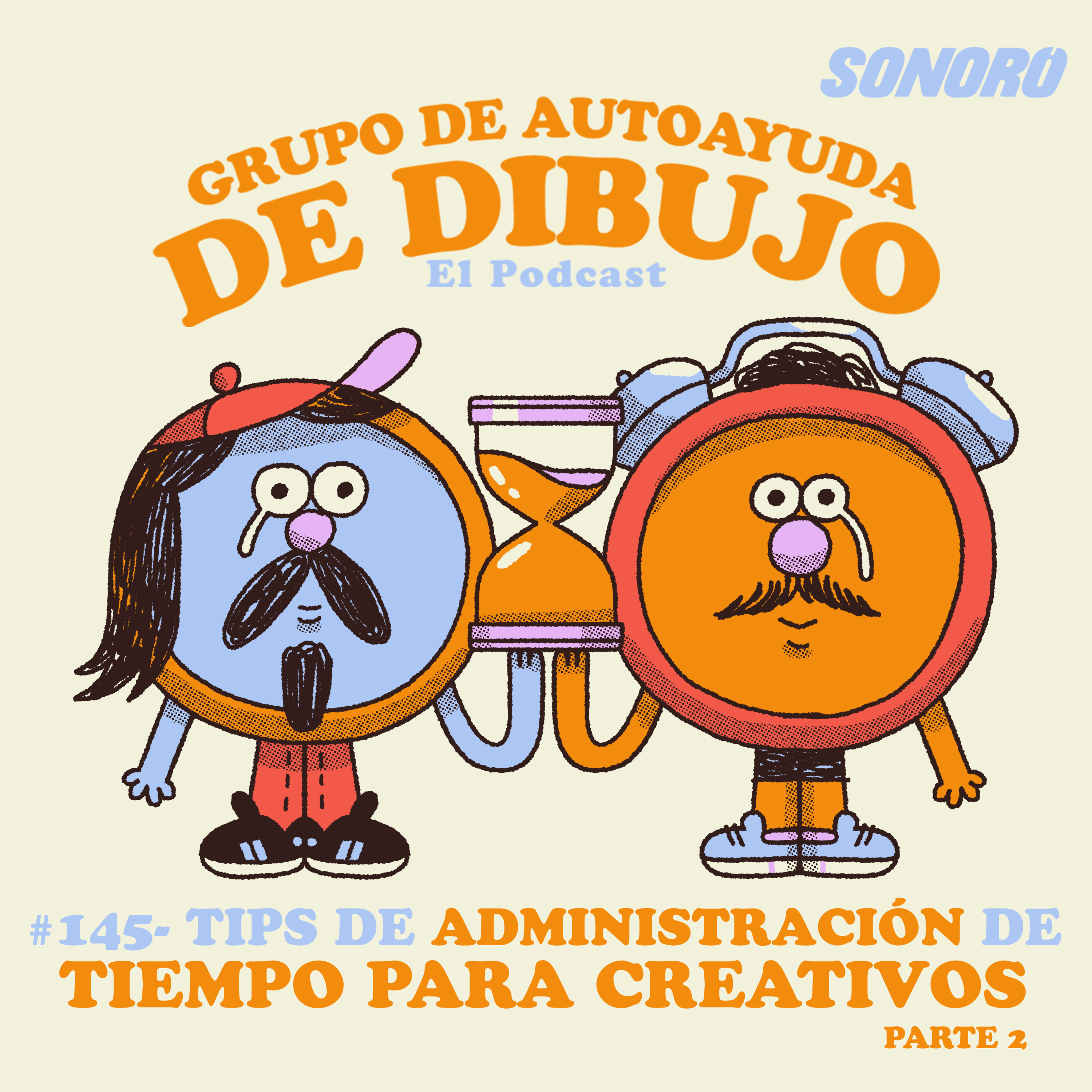 Ep. 145 - TIPS DE ADMINISTRACIÓN DE TIEMPO PARA CREATIVOS (Parte 2) episode artwork