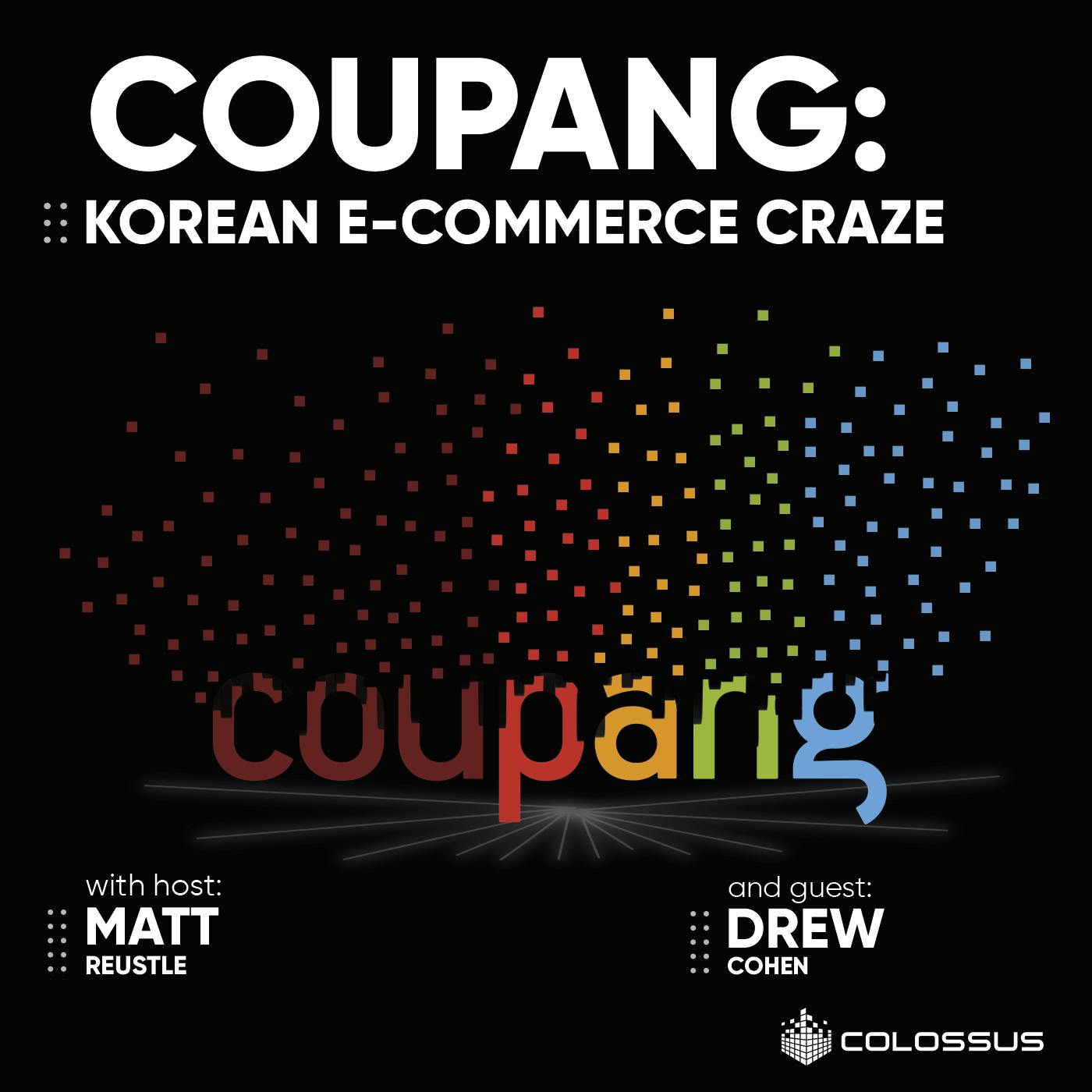 Coupang: Korean E-Commerce Craze - [Business Breakdowns, EP.169]