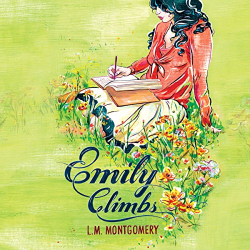 Emily Climbs by Lucy Maud Montgomery ~ Full Audiobook