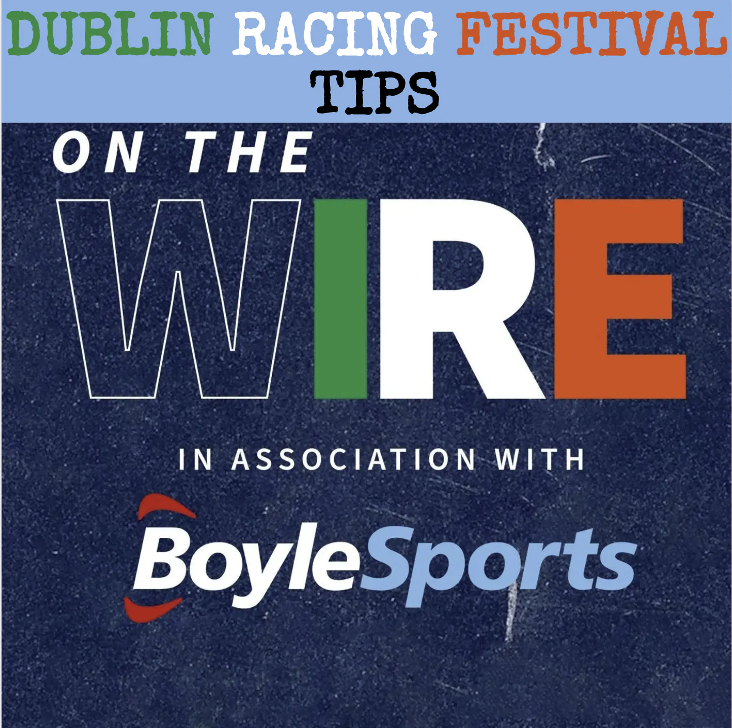 On The Wire Dublin Racing Festival Special | Tips from Gavin Lynch, Mark Boylan and co! episode artwork