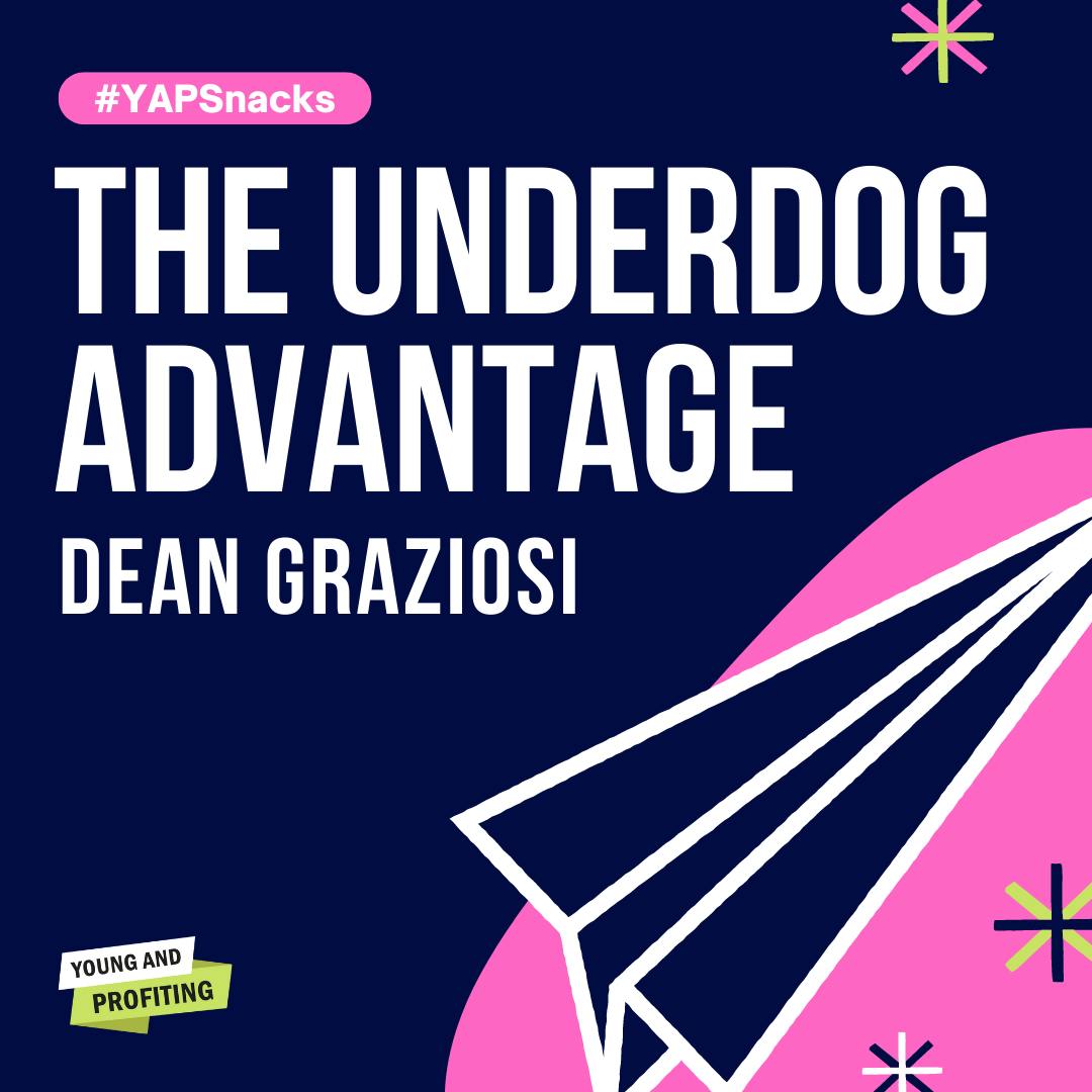 #YAPClassic: The Underdog Advantage with Dean Graziosi
