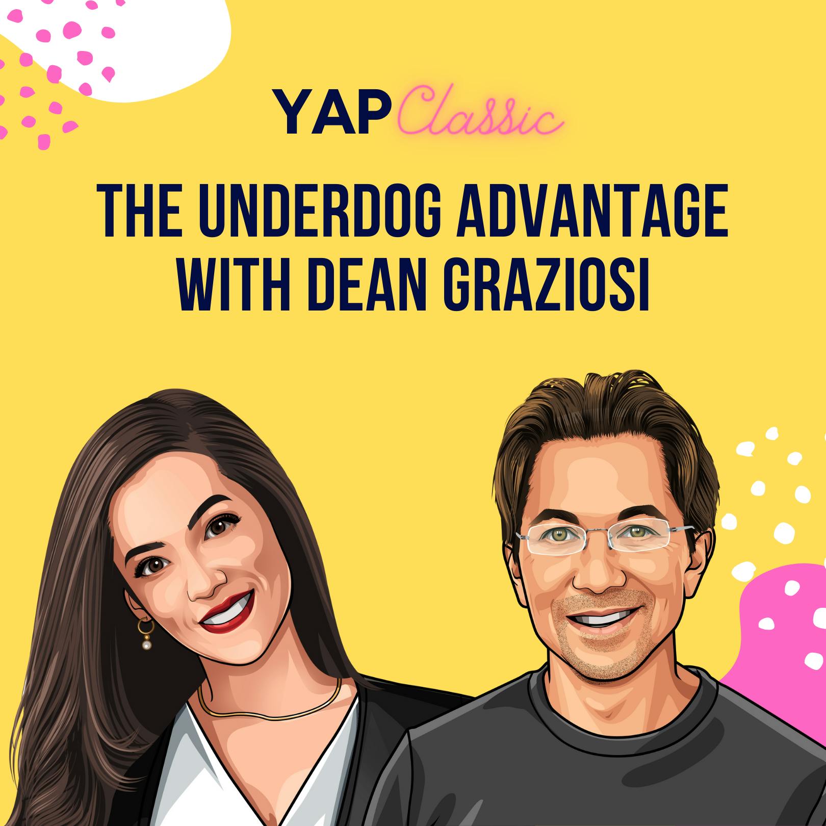 #YAPClassic: The Underdog Advantage with Dean Graziosi