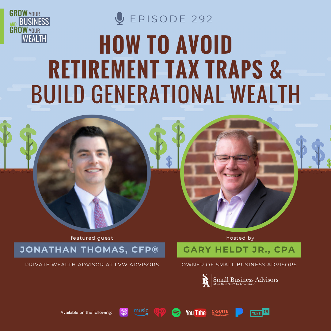Episode 292:  How to Avoid Retirement Tax Traps and Build Generational Wealth