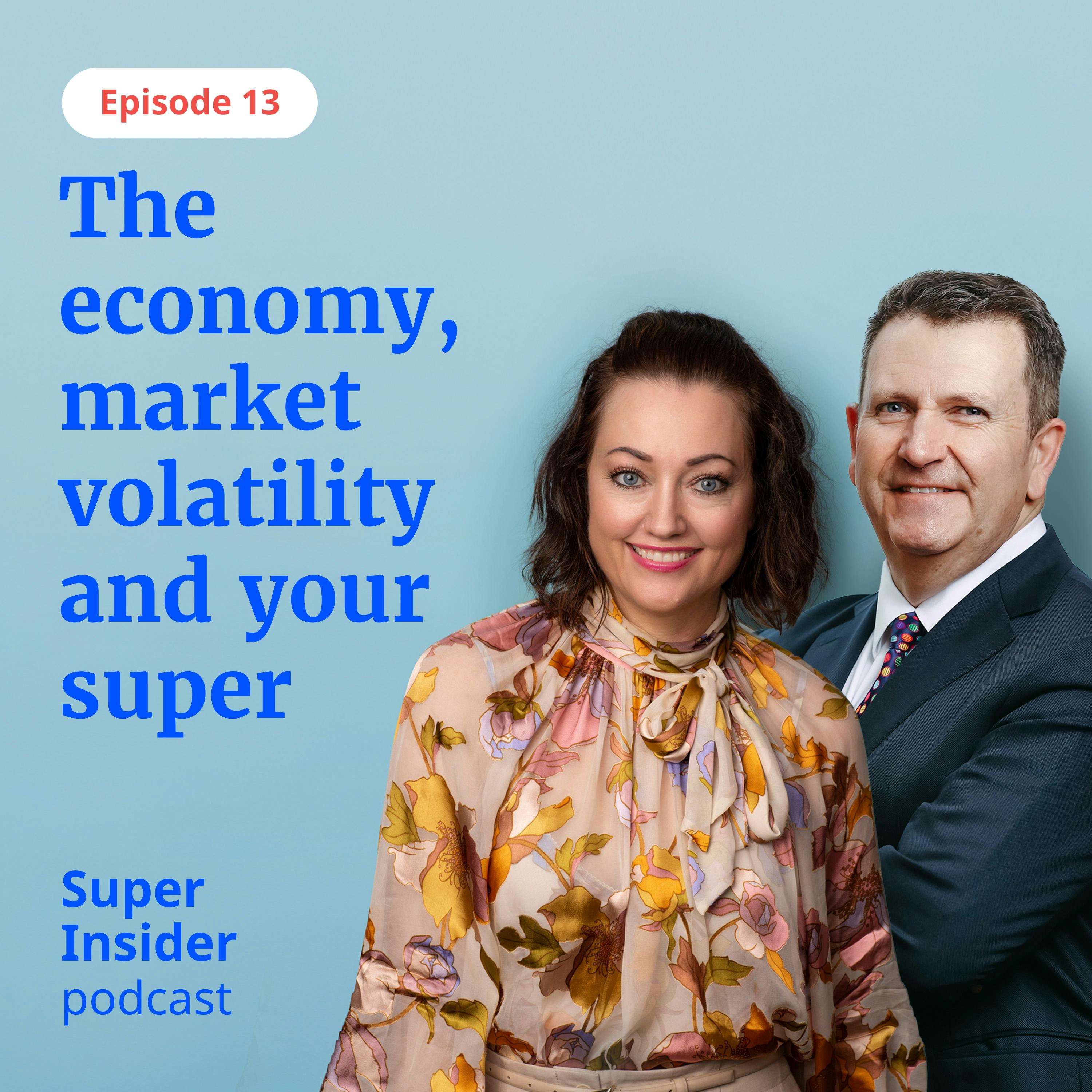 The economy, market volatility and your superannuation