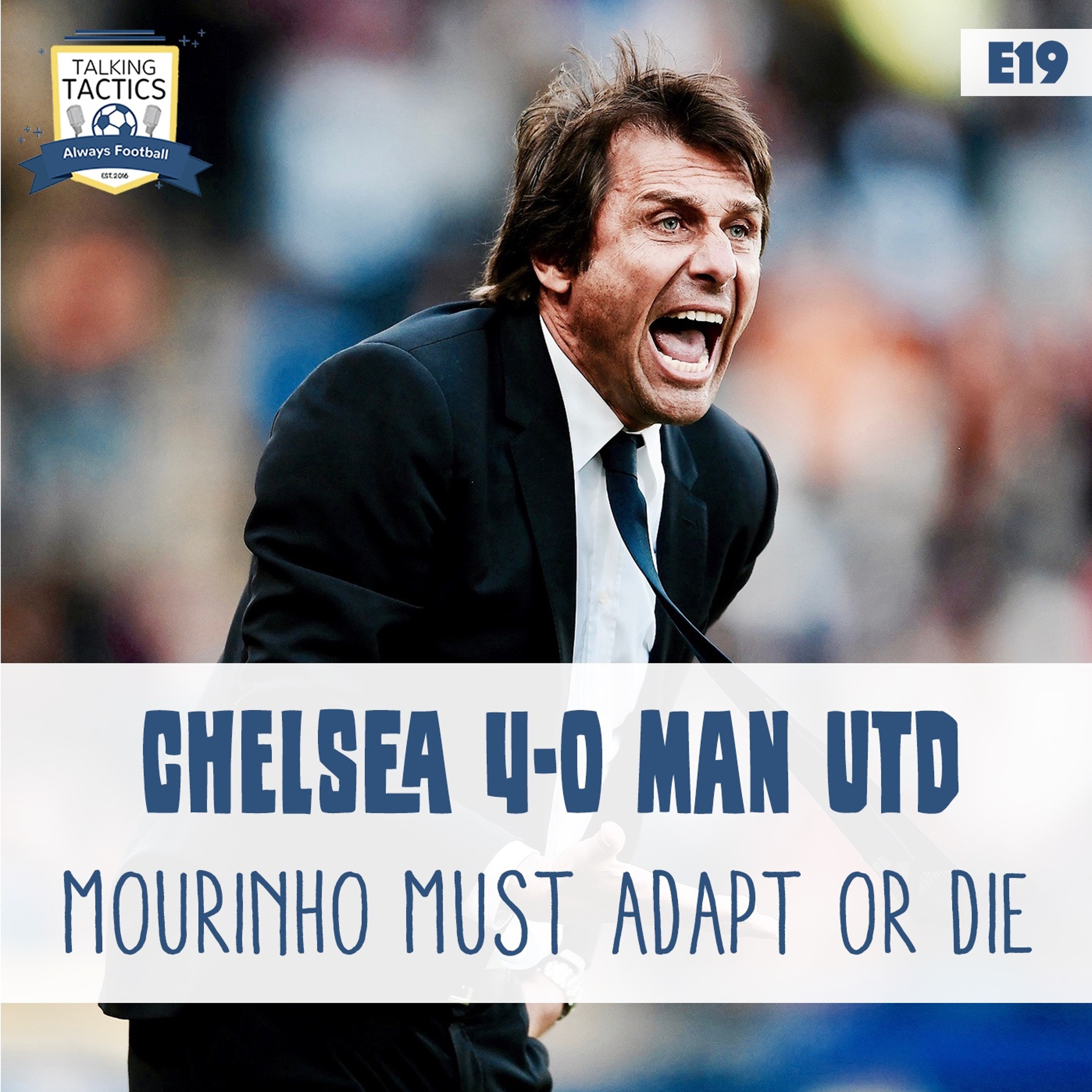 19 | Chelsea 4-0 Man Utd: Mourinho Must Adapt or Die episode artwork