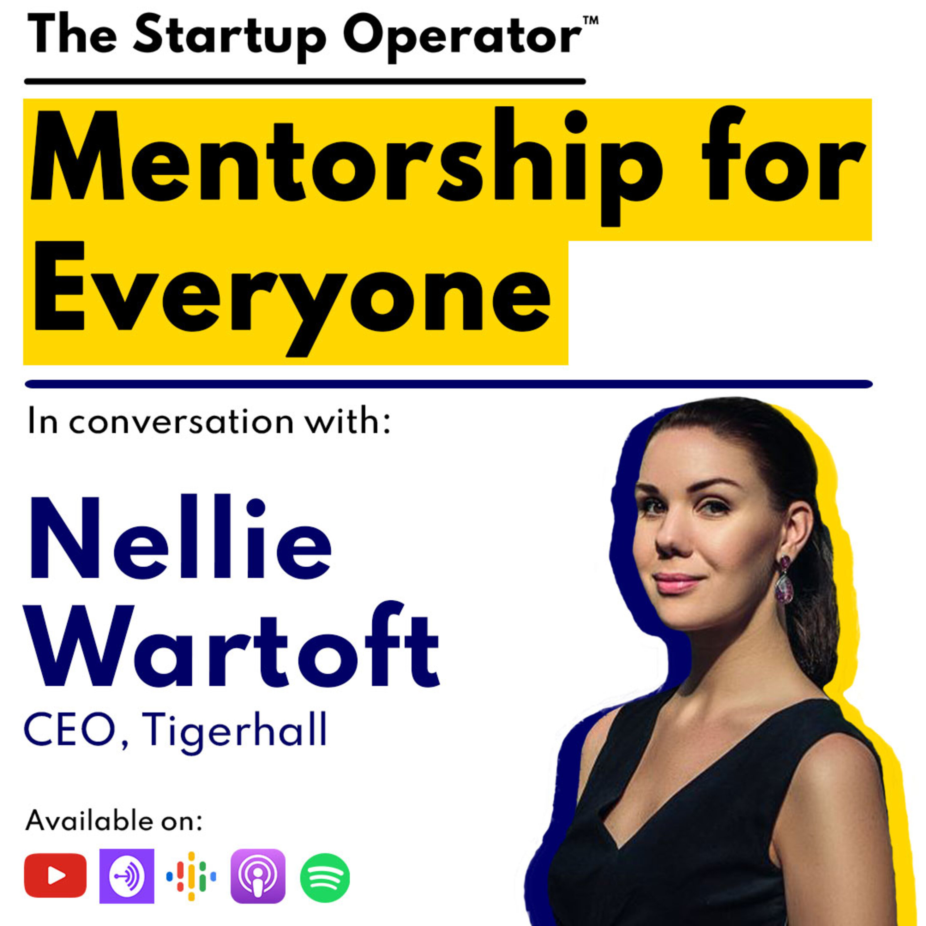 EP 102 : Mentorship for Everyone | Nellie Wartoft (CEO, Tigerhall) episode artwork