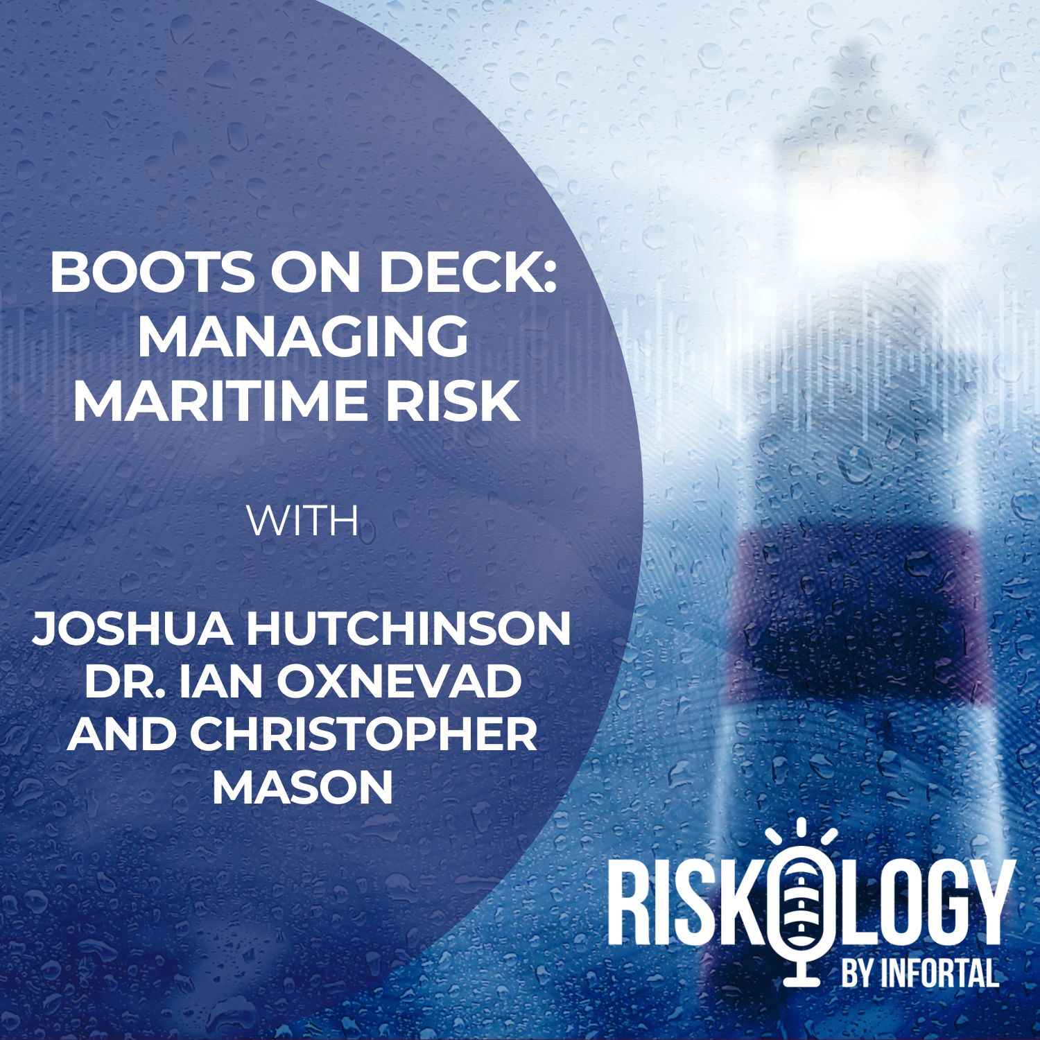 Riskology By Infortal: Episode 37 - Boots on Deck: Managing Maritime Risk  with Joshua Hutchinson from AMBREY episode artwork