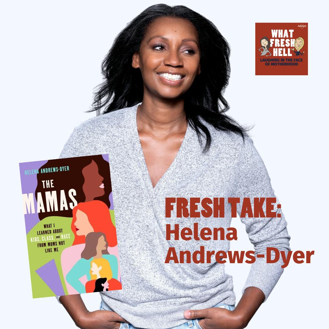 Fresh Take: Helena Andrews-Dyer on Learning From Moms Not Like Us Image