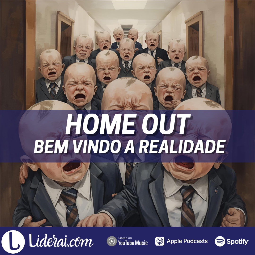 Liderai 358 | Home-Out: bem vindo a realidade