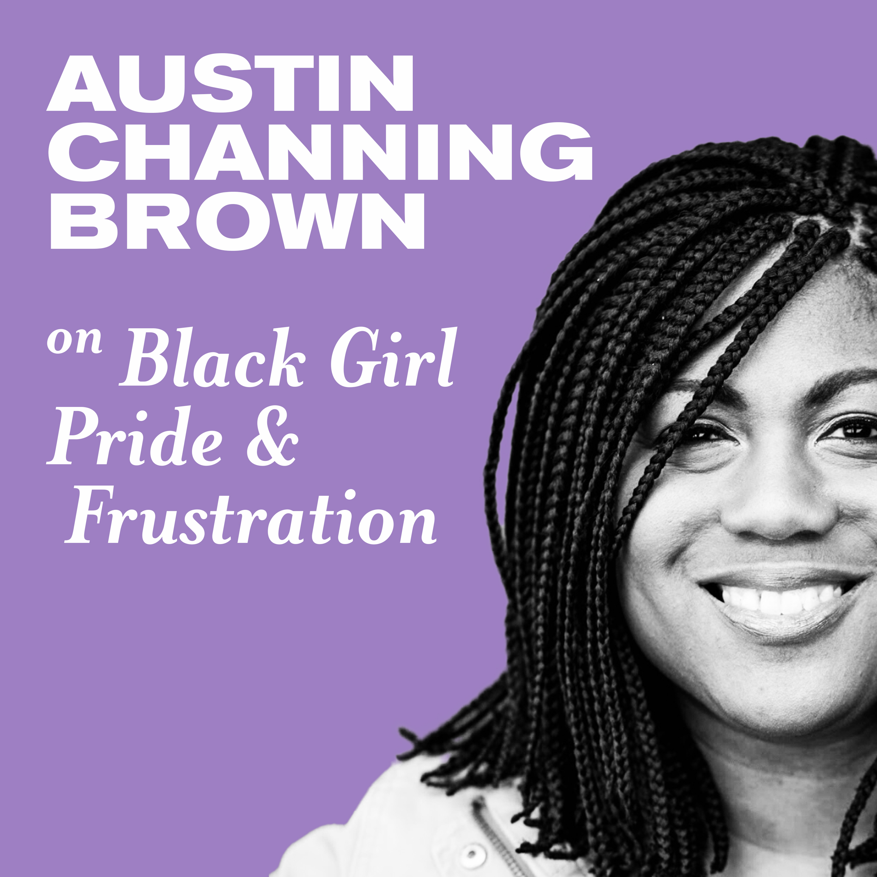 Thumbnail for "Austin Channing Brown on Black Girl Pride and Frustration".